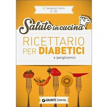 Ricettario per diabetici e iperglicemici