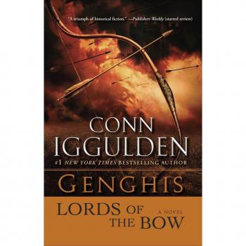 Genghis: Lords of the Bow (Khan Dynasty Series #2)