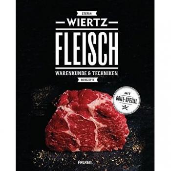 Fleisch: Warenkunde & Techniken. 80 Rezepte. Mit Grill-Spezial.