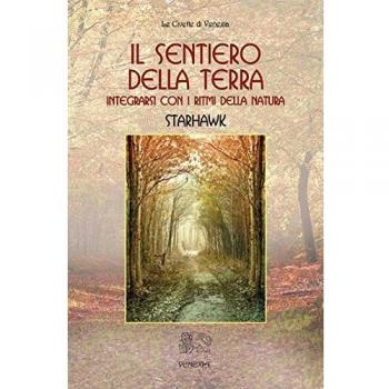 Il sentiero della terra. Integrarsi con i ritmi della natura