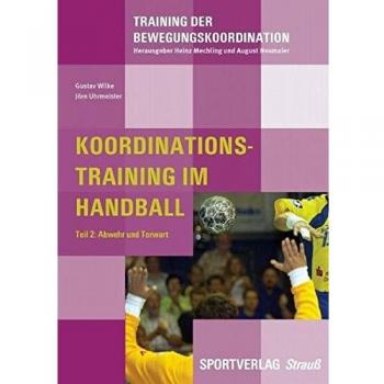 Gustav Wilke Koordinationstrainingim Handball, Teil 2: Abwehr Und Torwart