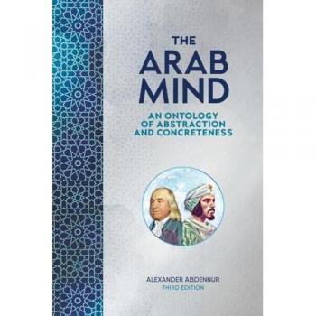 The Arab Mind: An Ontology of Abstraction and Concreteness
