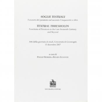 Soglie testuali. Funzioni del paratesto nel secondo Cinquecento e oltre. Atti della Giornata di studi