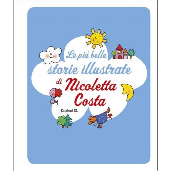 Le più belle storie illustrate. Ediz. a colori
