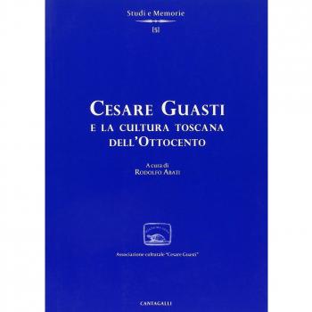 Cesare Guasti e la cultura toscana dell'Ottocento