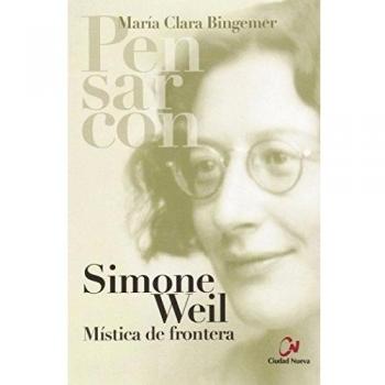 Pensar Con Simone Weil: Mística De Frontera
