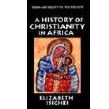Eerdmans Publishing History of Christianity in Africa (Paperback)
