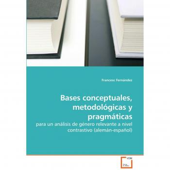 Bases conceptuales, metodológicas y pragmáticas: para un análisis de género relevante a nivel contrastivo