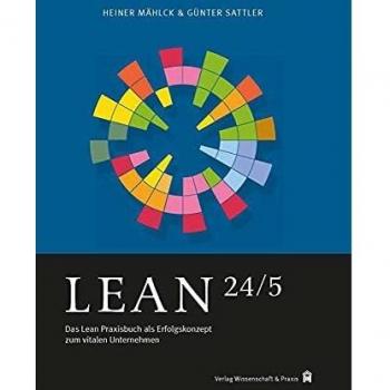 Lean 24-5.: Das Lean Praxisbuch als Erfolgskonzept zum vitalen Unternehmen.
