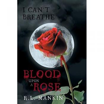 I Can't Breathe: Blood Upon A Rose
