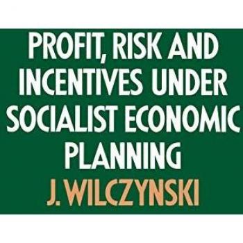 Wilczynski, J.: Profit, Risk and Incentives under Socialist Economic Planning