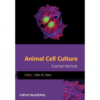 John Wiley & Sons, Inc. Animal Cell Culture: Essential Methods