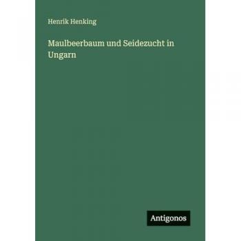 Maulbeerbaum und Seidezucht in Ungarn