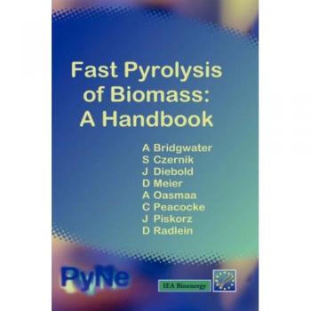 Fast Pyrolysis of Biomass: A Handbook
