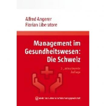 Angerer, Alfred: Management im Gesundheitswesen: Die Schweiz
