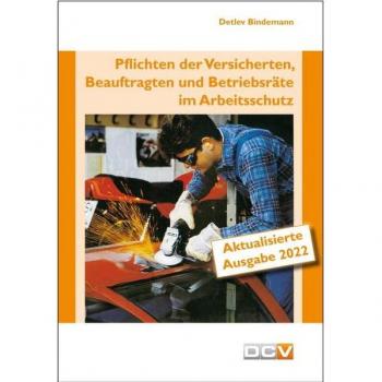 Bindemann, Detlev: Pflichten der Versicherten, Beauftragten und Betriebsräte im Arbeitsschutz