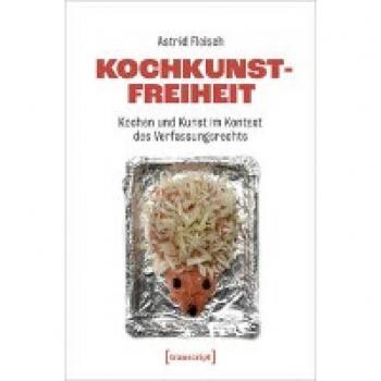 Fleisch, Astrid: Kochkunstfreiheit
