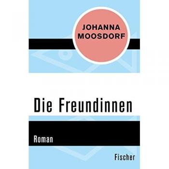Die Freundinnen: Roman