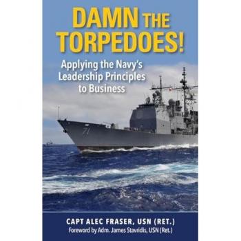 Damn The Torpedoes!: Applying The Navy'S Leadership Principles To Business (Paperback)