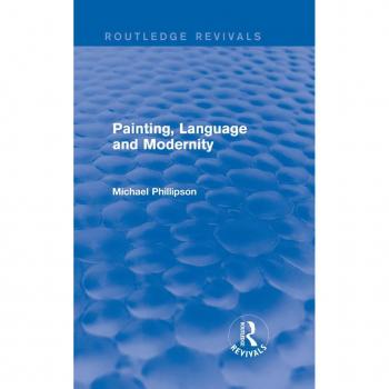 Vitalsource Technologies, Inc. Routledge Revivals: Painting, Language And Modernity (1985)