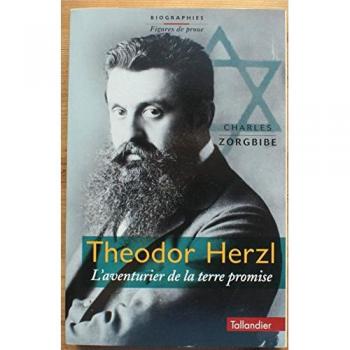 THEODOR HERZL. L'aventurier de la terre promise (Biographies)