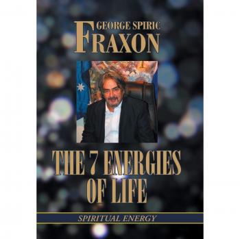 The 7 Energies of Life: Spiritual Energy