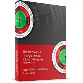 The Behaviour Change Wheel : A Guide To Designing Interventions