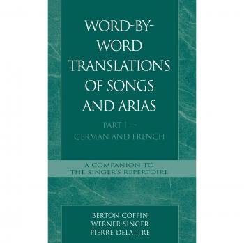Scarecrow Press, Inc. Word-by Word Translations of Songs and Aria