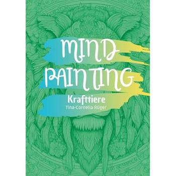Mind Painting, Ratgeber von Tina-Cornelia Rüger