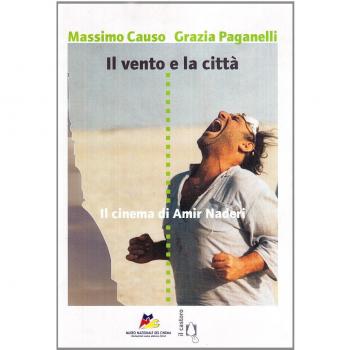 Il vento e la città. Il cinema di Amir Naderi