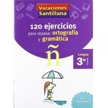 VACACIONES SANTILLANA 3 PRIMARIA 120 EJERCICIOS PARA REPASAR ORTOGRAFIA Y GRAMATICA