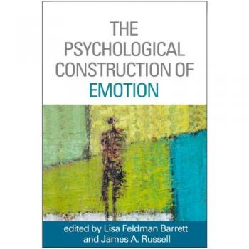 The Psychological Construction of Emotion
