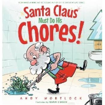 Santa Claus Must Do His Chores!: A Funny Rhyming Christmas Picture Book for Kids Ages 3-7