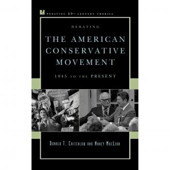 Debating the American Conservative Movement: 1945 to the Present