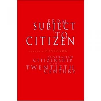 From Subject to Citizen: Australian Citizenship in the Twentieth Century