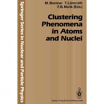 Clustering Phenomena in Atoms and Nuclei