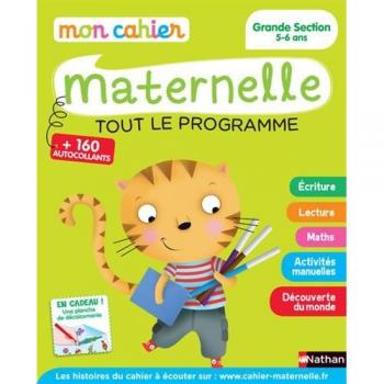 Mon cahier Maternelle Grande Section 5-6 ans : Tout le programme