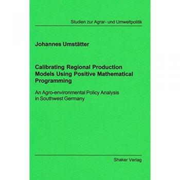 Calibrating Regional Production Models Using Positive Mathematical Programming