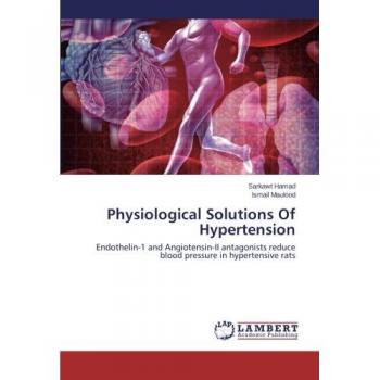 Physiological Solutions Of Hypertension: Endothelin-1 and Angiotensin-II antagonists reduce blood pressure in hypertensive rats