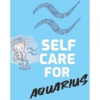 Self Care For Aquarius