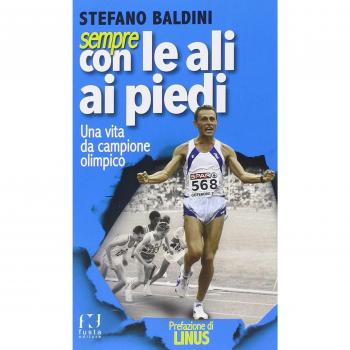 Sempre con le ali ai piedi. Una vita da campione olimpico