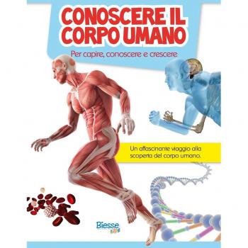 Conoscere il corpo umano. Per capire, conoscere e crescere