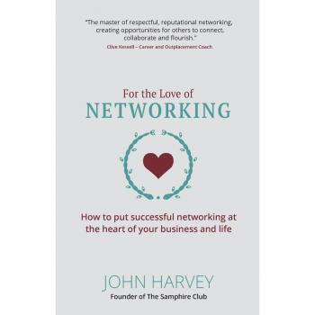 Harvey, John: For The Love of Networking