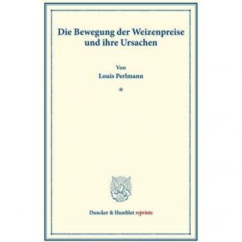 Die Bewegung der Weizenpreise und ihre Ursachen.