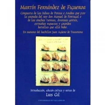 Conquista de las Indias de Persia e Arabia que fizo la armada del rey Don Manuel de Portugal e de las muchas tierras, diversas gentes --