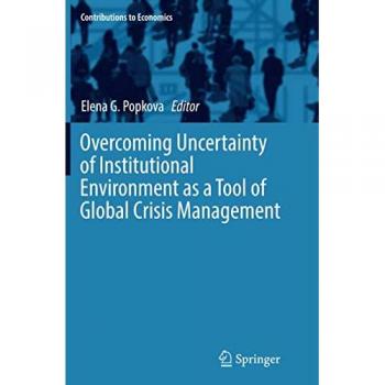 Overcoming Uncertainty of Institutional Environment as a Tool of Global Crisis Management