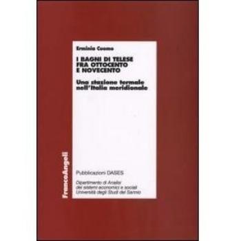 I bagni di Telese fra Ottocento e Novecento. Una stazione termale nell'Italia meridionale