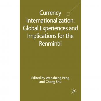 Currency Internationalization: Global Experiences and Implications for the Renminbi