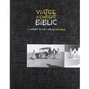 Viatge a l'Orient bíblic. A Journey to the Land of the Bible