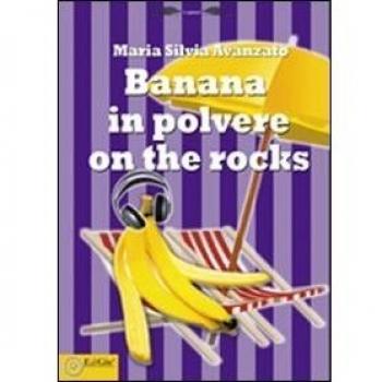 Banana in polvere on the rocks